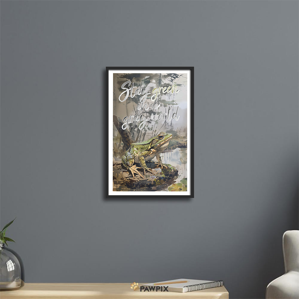Stay Green in a Gray World - Poster